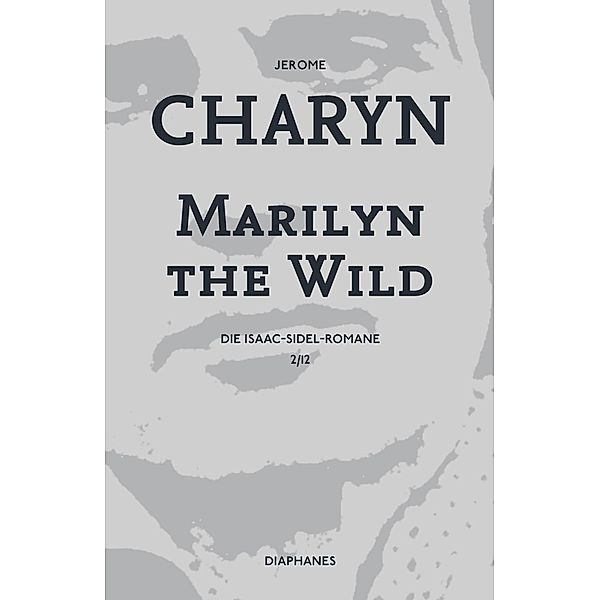 Marilyn the Wild, Jerome Charyn