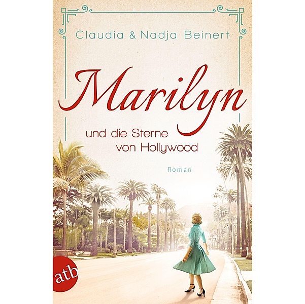 Marilyn und die Sterne von Hollywood / Mutige Frauen zwischen Kunst und Liebe Bd.22, Claudia Beinert, Nadja Beinert
