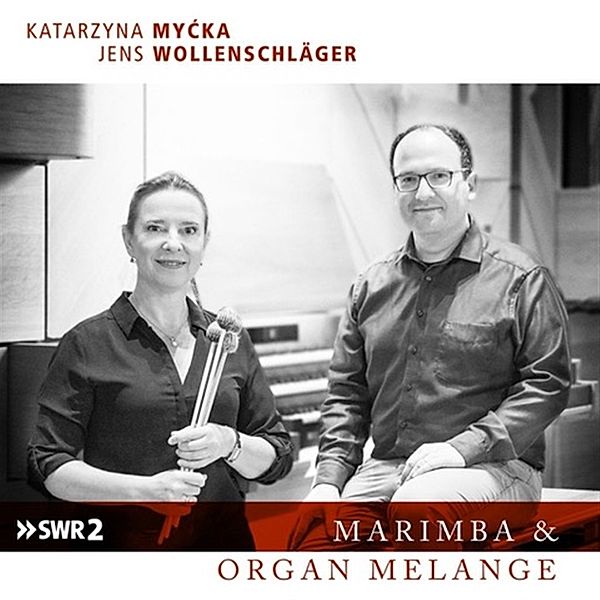 Marimba & Organ Melange, Katarzyna Mycka, Jens Wollenschläger