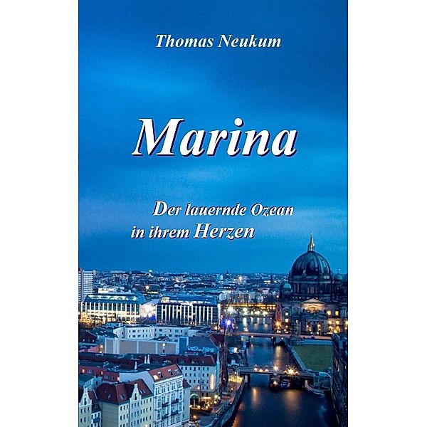 Marina, Thomas Neukum