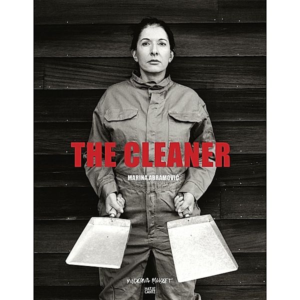 Marina Abramovic, The Cleaner, Abramovic, Tine Colstrup, Lena Essling, Adrian Heathfield, Bojana Pejic, Devin Zuber