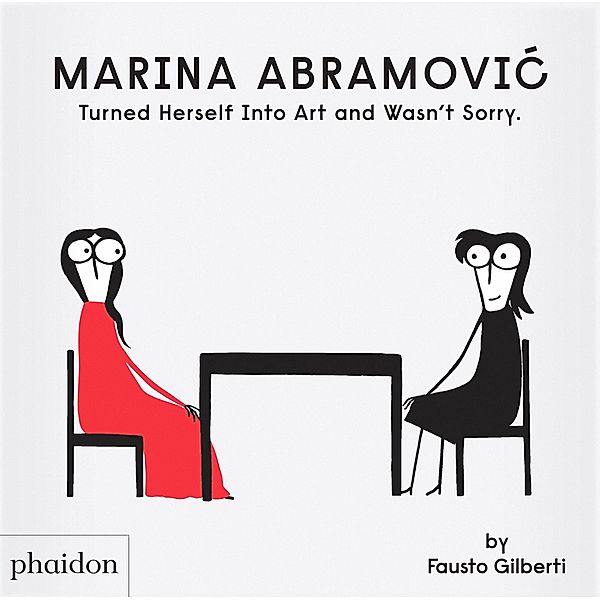 Marina Abramovic Turned Herself Into Art and Wasn't Sorry., Fausto Gilberti