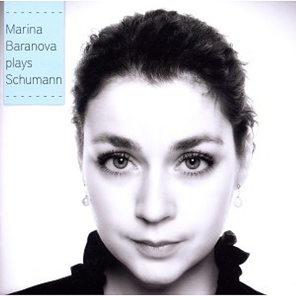 Marina Baranova Plays Schumann, Robert Schumann