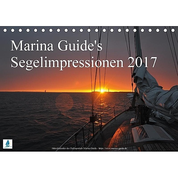 Marina Guide's Segelimpressionen 2017 (Tischkalender 2017 DIN A5 quer), Marina Guide