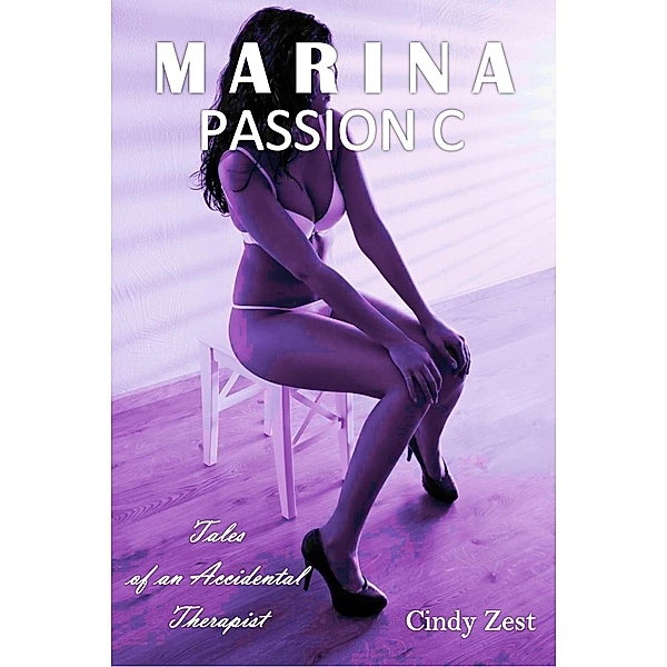 Marina Passion C - Tales of an Accidental Therapist / Marina Passion C, Cindy Zest