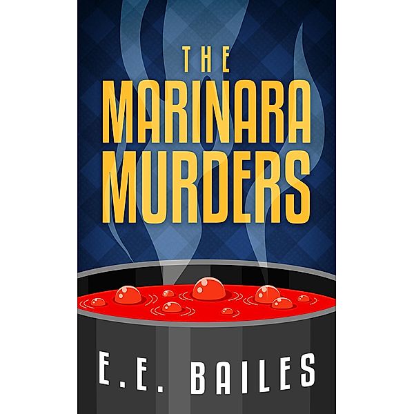 Marinara Murders / Erik Hanberg, E. E. Bailes