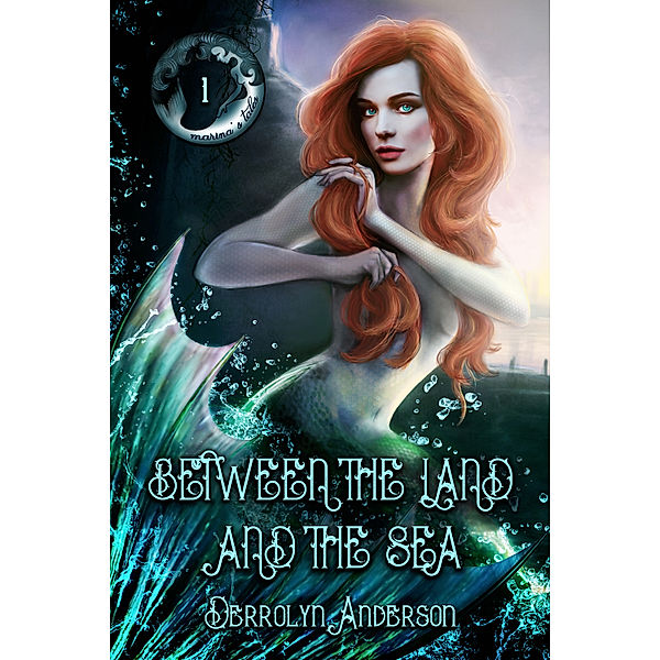 Marina's Tales: Between The Land And The Sea, Derrolyn Anderson