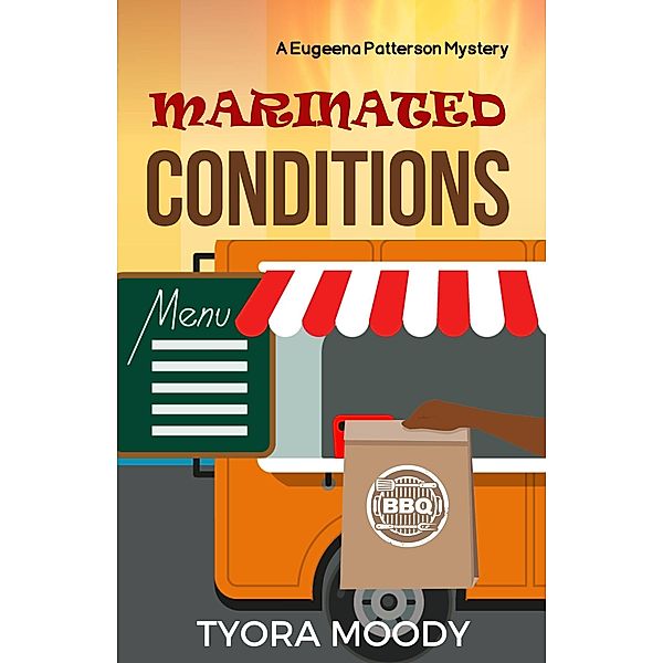 Marinated Conditions (Eugeena Patterson Mysteries, #7) / Eugeena Patterson Mysteries, Tyora Moody