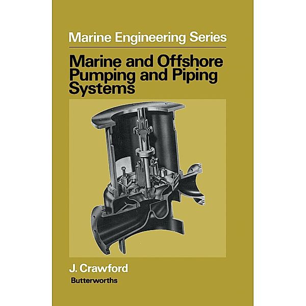 Marine and Offshore Pumping and Piping Systems, J. Crawford
