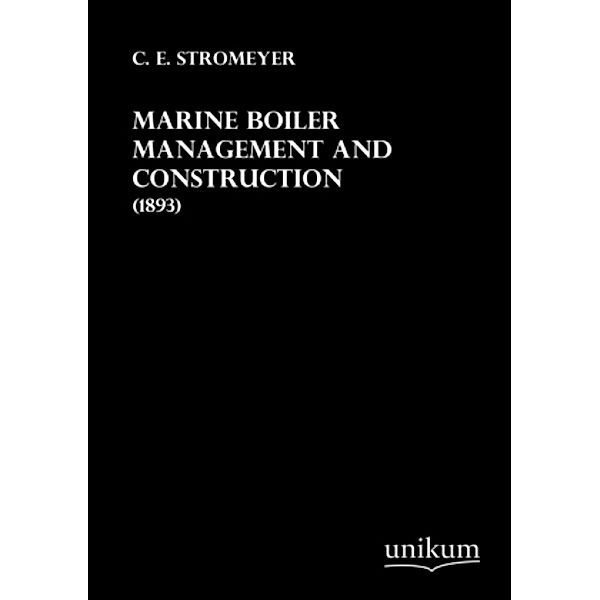 Marine Boiler Management and Construction, C. E. Stromeyer