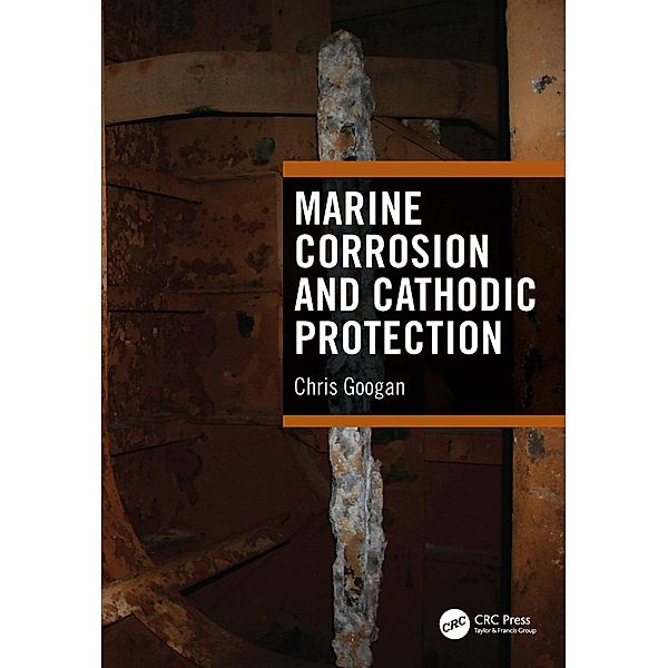 Marine Corrosion and Cathodic Protection, Chris Googan