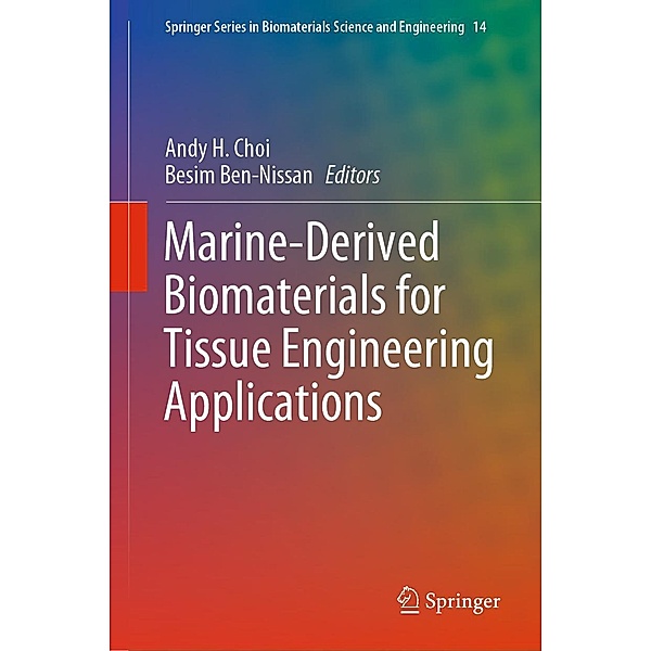 Marine-Derived Biomaterials for Tissue Engineering Applications / Springer Series in Biomaterials Science and Engineering Bd.14