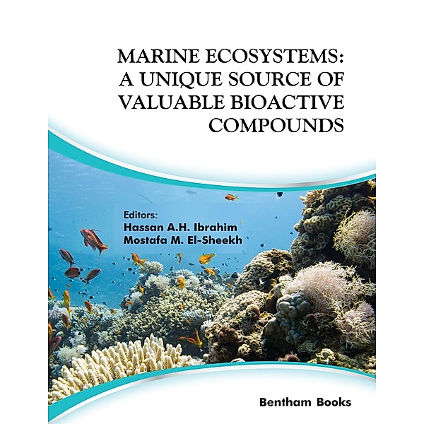 Marine Ecosystems: A Unique Source of Valuable Bioactive Compounds / Marine Ecology: Current and Future Developments Bd.3