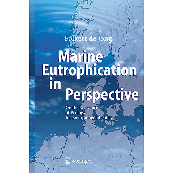Marine Eutrophication in Perspective, Folkert de Jong