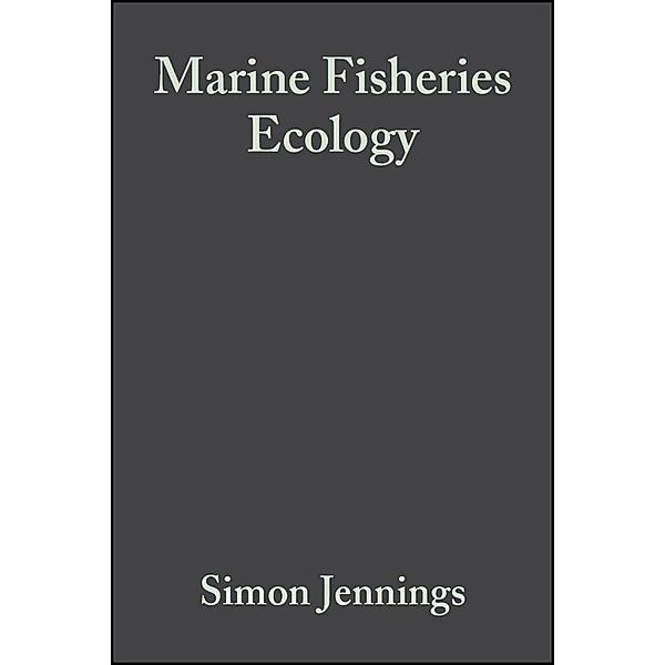 Marine Fisheries Ecology, Simon Jennings, Michel Kaiser, John D. Reynolds