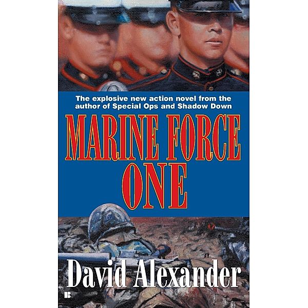 Marine Force One / A Marine Force One Novel, David Stuart Alexander