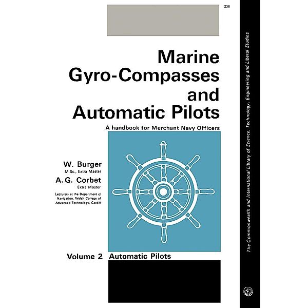 Marine Gyro-Compasses and Automatic Pilots, W. Burger, A. G. Corbet
