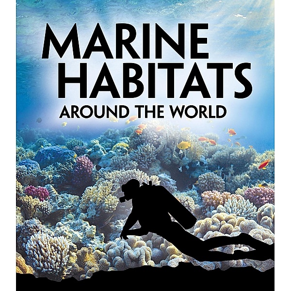 Marine Habitats Around the World, Phillip Simpson