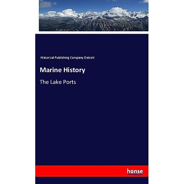 Marine History, Historical Publishing Company Detroit