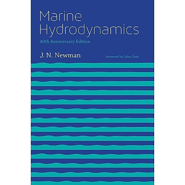 Marine Hydrodynamics, 40th anniversary edition, J. N. Newman