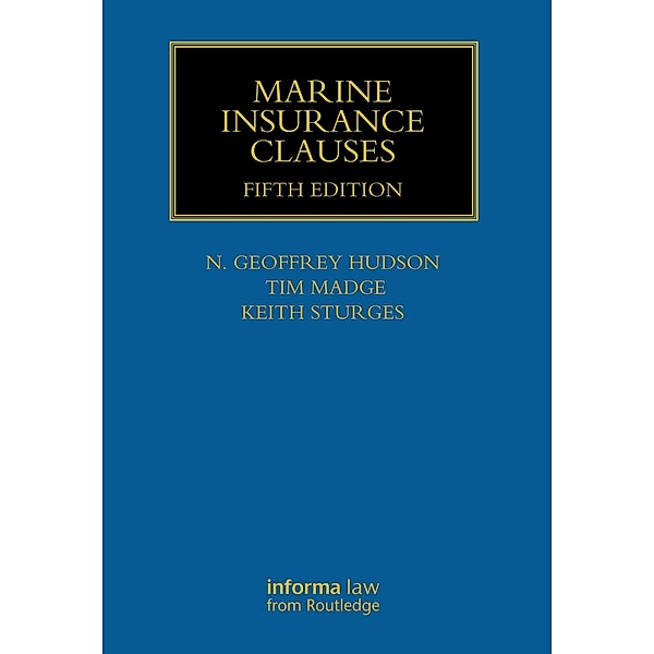 Marine Insurance Clauses, Geoffrey Hudson, Tim Madge, Keith Sturges