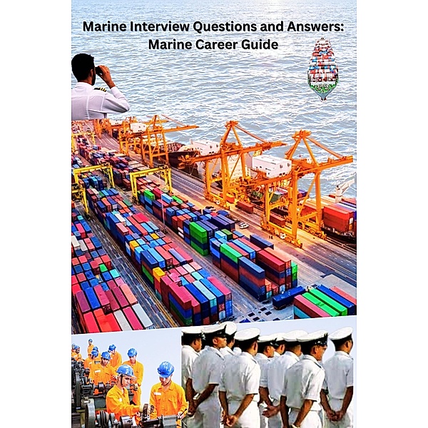 Marine Interview Questions and Answers: Marine Career Guide, Chetan Singh