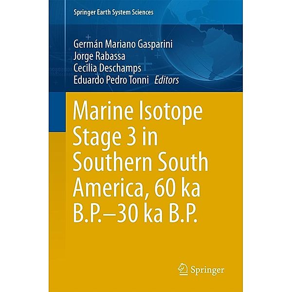 Marine Isotope Stage 3 in Southern South America, 60 KA B.P.-30 KA B.P. / Springer Earth System Sciences
