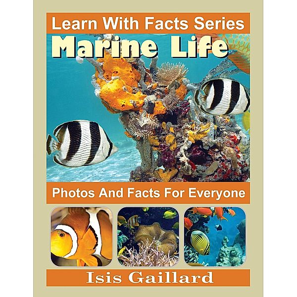 Marine Life Photos and Facts for Everyone (Learn With Facts Series, #121) / Learn With Facts Series, Isis Gaillard