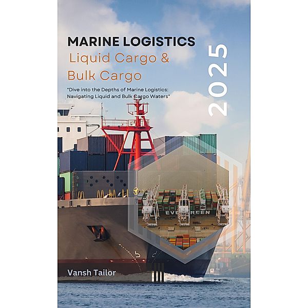 Marine Logistics including Liquid Cargo and Bulk Cargo, Vansh Tailor