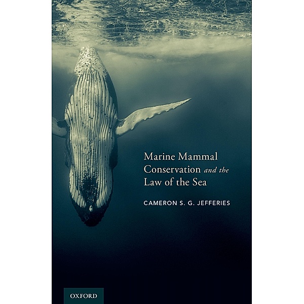 Marine Mammal Conservation and the Law of the Sea, Cameron S. G. Jefferies