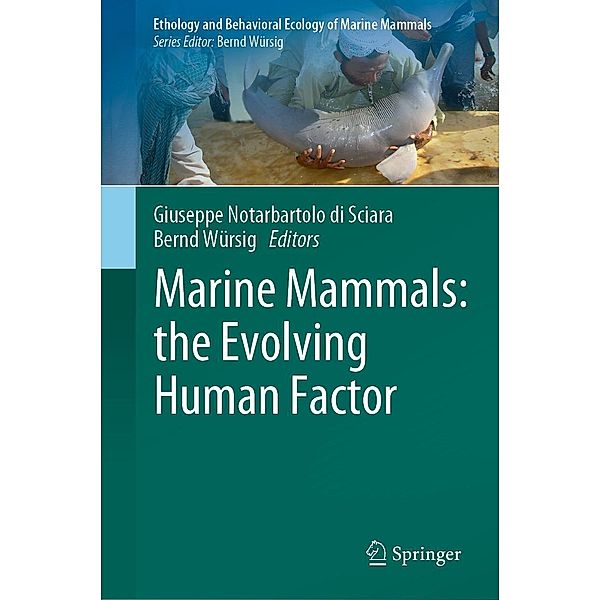 Marine Mammals: the Evolving Human Factor / Ethology and Behavioral Ecology of Marine Mammals