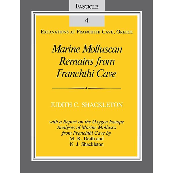 Marine Molluscan Remains from Franchthi Cave / Excavations at Franchthi Cave, Greece, Judith C. Shackleton