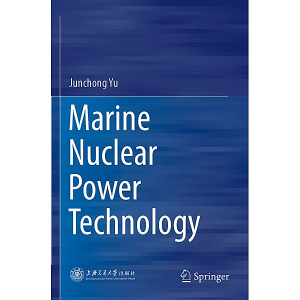 Marine Nuclear Power Technology, Junchong Yu