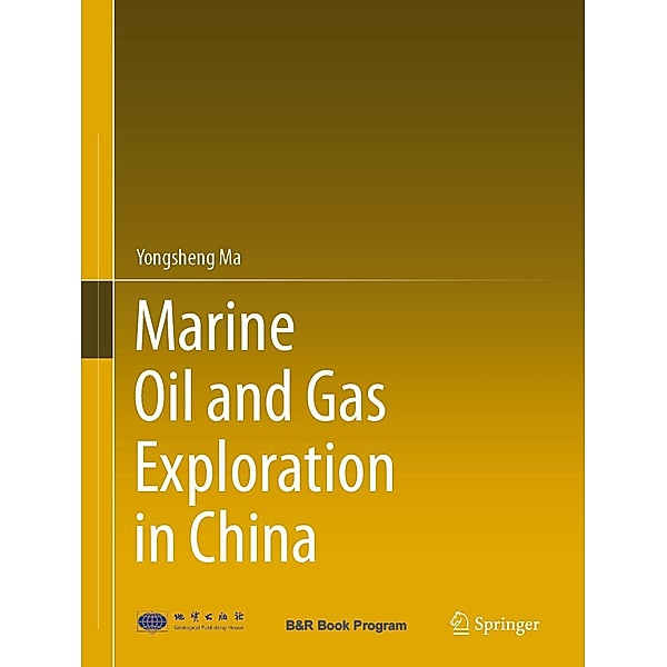 Marine Oil and Gas Exploration in China, Yongsheng Ma