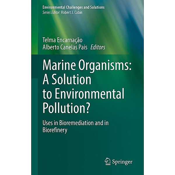 Marine Organisms: A Solution to Environmental Pollution? / Environmental Challenges and Solutions