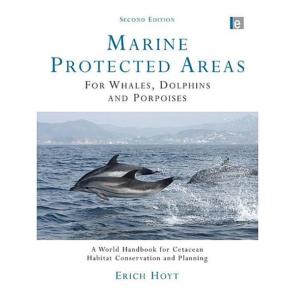 Marine Protected Areas for Whales, Dolphins and Porpoises, Erich Hoyt