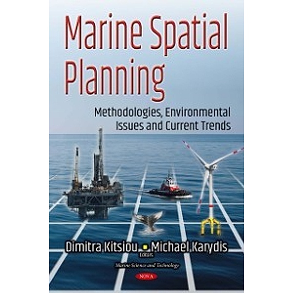 Marine Science and Technology: Marine Spatial Planning: Methodologies, Environmental Issues and Current Trends