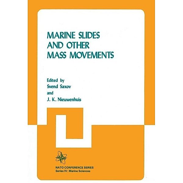 Marine Slides and Other Mass Movements / Nato Conference Series Bd.6, S. Saxov, NATO Workshop on Marine Slides and Other Mass Movements, J. K. Nieuwenhuis