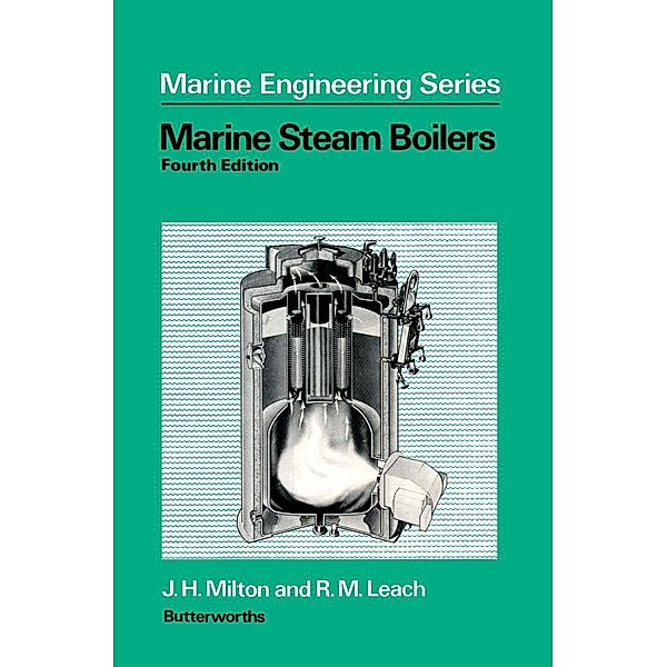 Marine Steam Boilers, James H. Milton, Roy M. Leach
