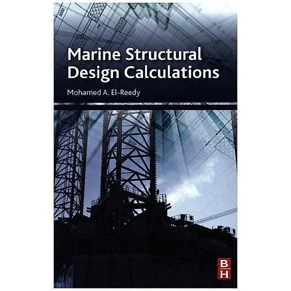 Marine Structural Design Calculations, Mohamed A. El-Reedy