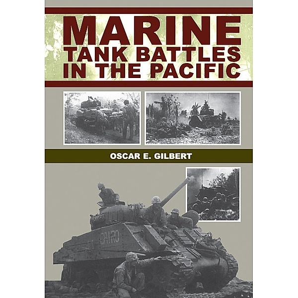 Marine Tank Battles In The Pacific, Oscar E. Gilbert