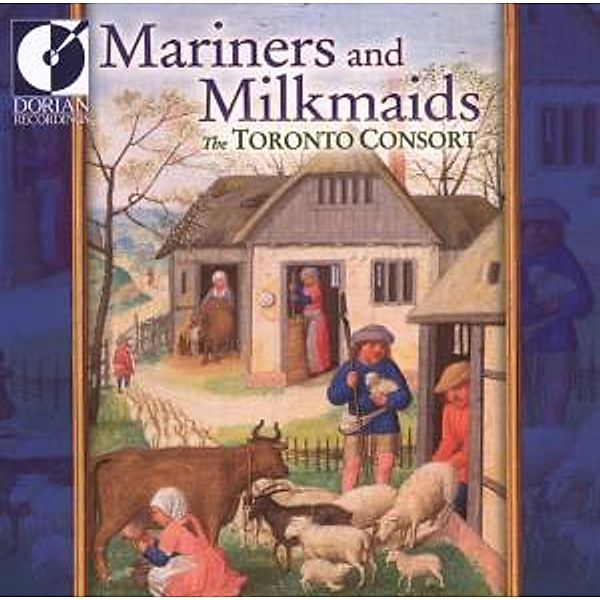 Mariners And Milkmaids, The Toronto Consort