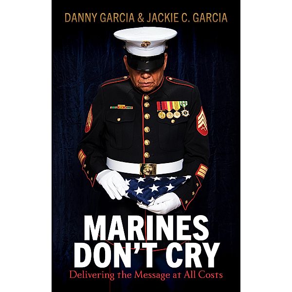 Marines Don't Cry, Danny Garcia, Jackie C. Garcia