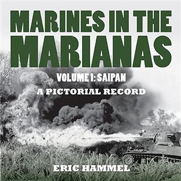 Marines in the Marianas, Volume 1, Eric Hammel