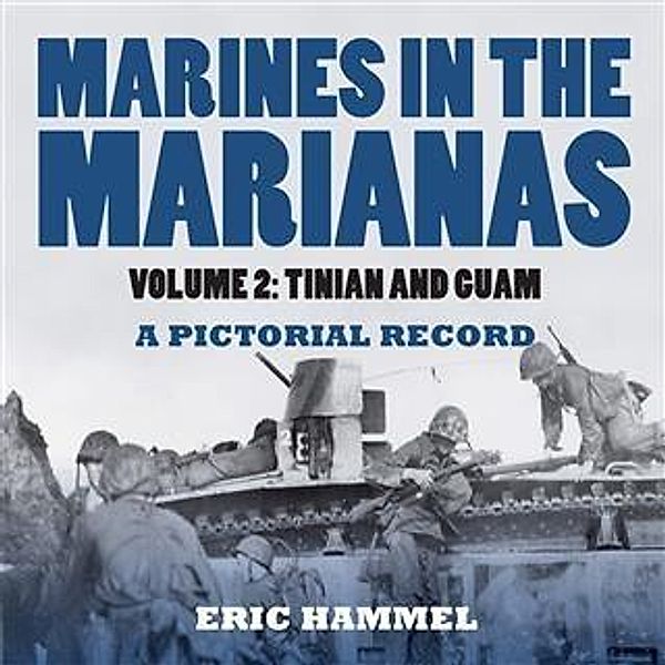 Marines in the Marianas, Volume 2, Eric Hammel