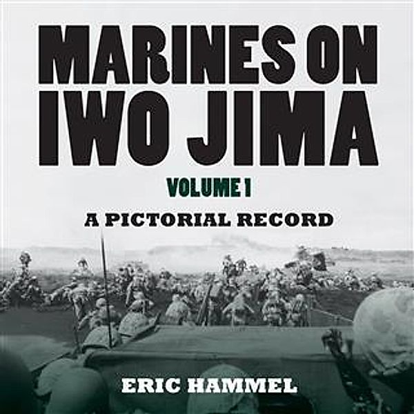 Marines on Iwo Jima, Volume 1, Eric Hammel