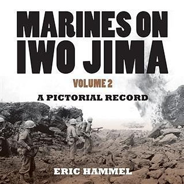 Marines on Iwo Jima, Volume 2, Eric Hammel