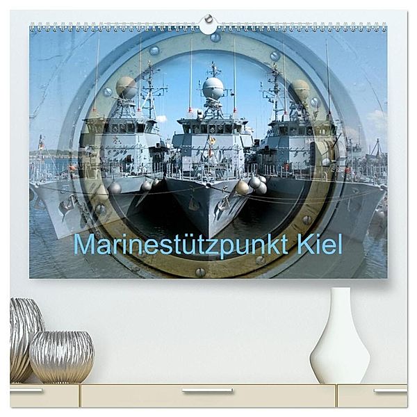 Marinestützpunkt Kiel (hochwertiger Premium Wandkalender 2024 DIN A2 quer), Kunstdruck in Hochglanz, Happyroger