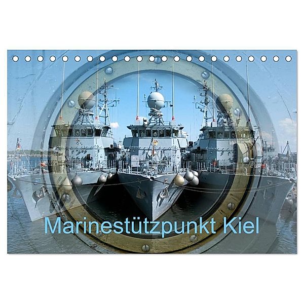 Marinestützpunkt Kiel (Tischkalender 2024 DIN A5 quer), CALVENDO Monatskalender, Happyroger