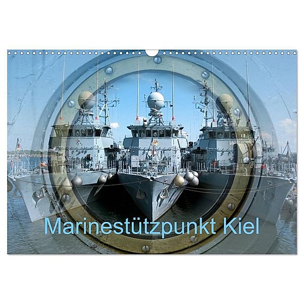 Marinestützpunkt Kiel (Wandkalender 2024 DIN A3 quer), CALVENDO Monatskalender, Happyroger